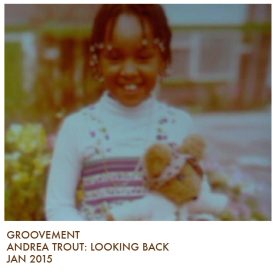 Groovement Podcast: Andrea Trout’s Looking Back (Jan 2015)