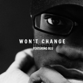 ThisisDA x Mankub ft Blu: Won’t Change