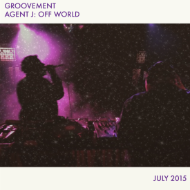 Groovement Podcast – Agent J: Off World {July 2015}