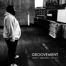 Groovement Podcast: Agent J – Dreaming {Sep 2015}