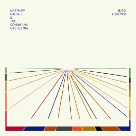 PREVIEW Matthew Halsall and the Gondwana Orchestra: Into Forever