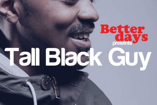 Manchester: Better Days brings you TALL BLACK GUY, 12 March