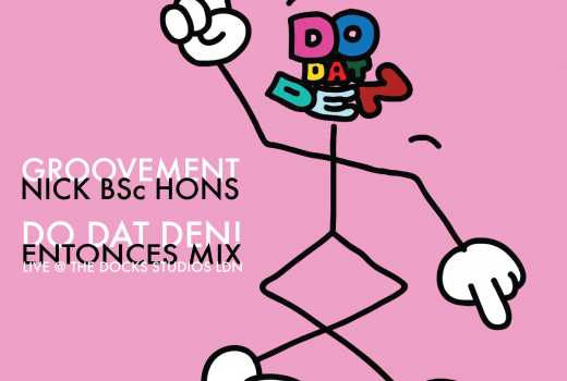 Groovement Podcast // Nick BSc Hons (Do Dat Den!): Entonces Mix Live @ The Docks Studios LDN