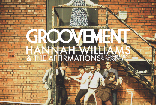 Groovement Podcast / Hannah Williams & The Affirmations: In Conversation With Agent J