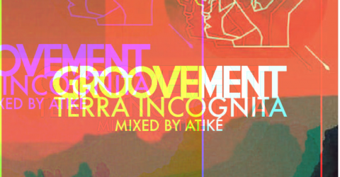 Groovement Podcast / ATiké: Terra Incognita