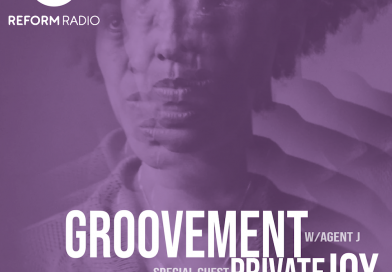 Private Joy: Groovement on Reform Radio [July 2024]