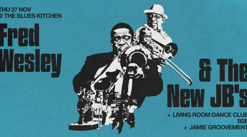 27 November 2025: Fred Wesley & The New JB’s – Groovement b2b Living Room Dance Club