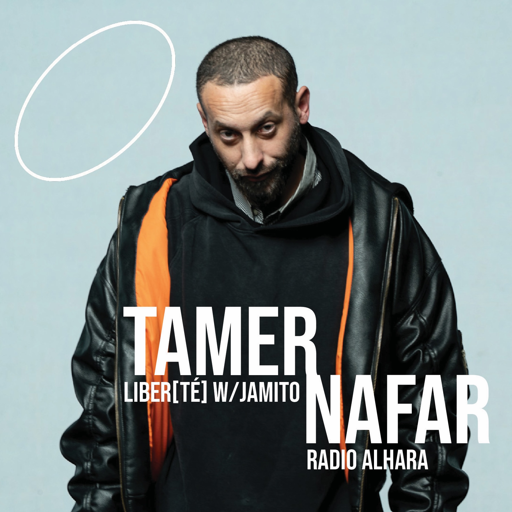 Tamer Nafar – Liber[té] w/Jamito – Radio Alhara
